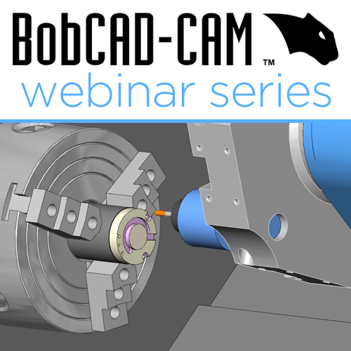 BobCAD-CAM Announces Webinar on New CAD-CAM Technology for Mill Turn / Multitasking Machines