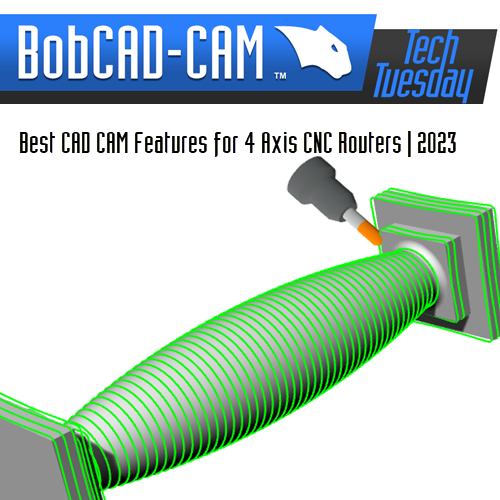 Best CAD CAM Features for 4 Axis CNC Routers
